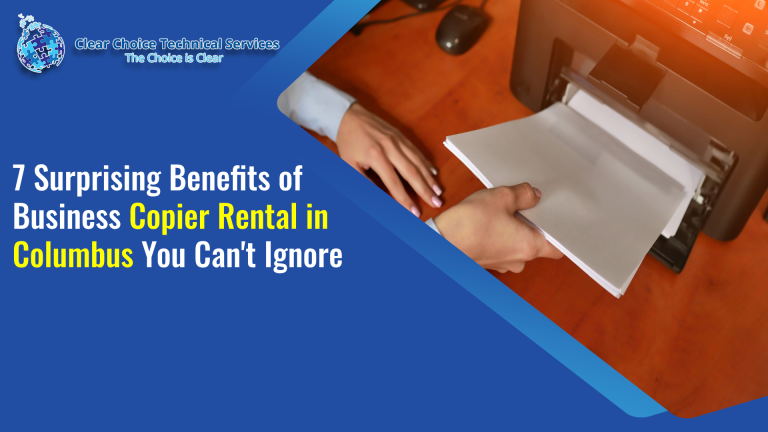 7 Surprising Benefits of Business Copier Rental in Columbus You Can’t Ignore